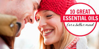 10 Must-Have Essential Oil Blends for a Better Mood