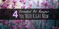 4 Essential Oil Recipes You Need Right Now