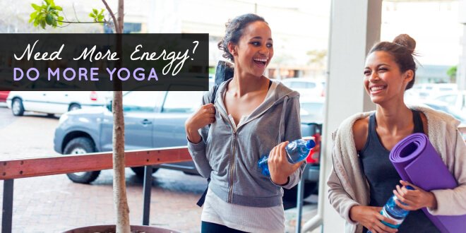 How Yoga Can Increase Your Energy Levels