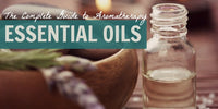 What Are Essential Oils? The Complete Aromatherapy Guide