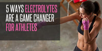 Why Electrolytes Are A Game Changer for Athletes